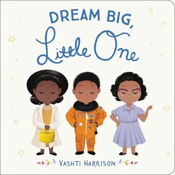 Board Books |   Dream Big, Little One Board Books Board Books