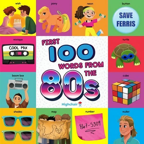 Board Books |   First 100 Words From The 80S Board Books Board Books