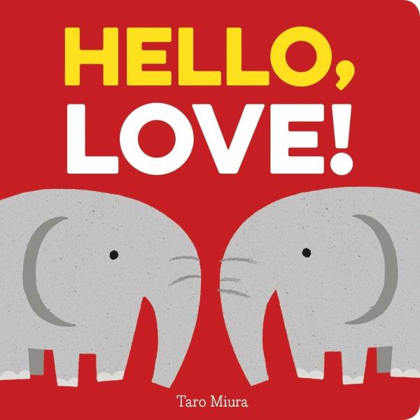 Board Books |   Hello, Love Board Books Board Books