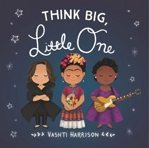 Board Books |   Think Big, Little One Board Books Board Books