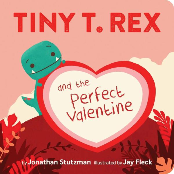 Board Books |   Tiny T-Rex And The Perfect Valentine Board Books Board Books