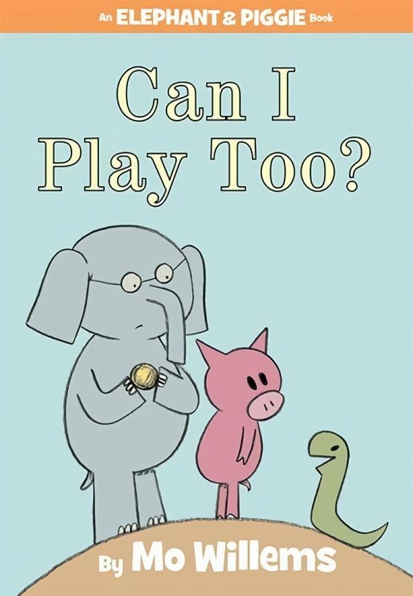 Picture Books |   Can I Play Too? – An Elephant & Piggie Book Picture Books Picture Books