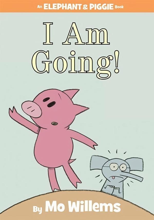 Picture Books |   I Am Going! – An Elephant & Piggie Book Picture Books Picture Books