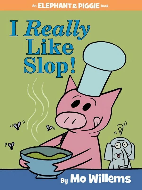 Picture Books |   I Really Like Slop! – An Elephant & Piggie Book Picture Books Picture Books