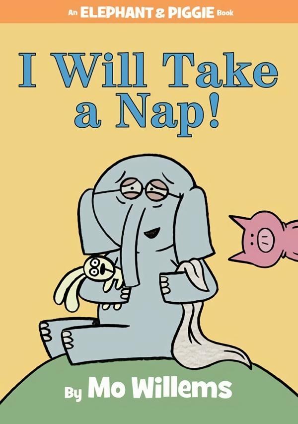 Picture Books |   I Will Take A Nap! – An Elephant & Piggie Book Picture Books Picture Books