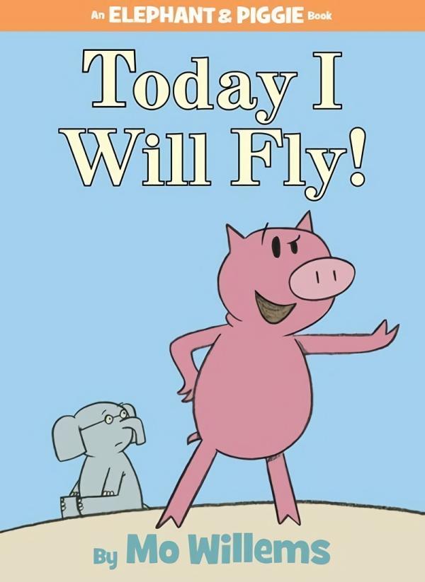 Picture Books |   Today I Will Fly! – An Elephant & Piggie Book Picture Books Picture Books