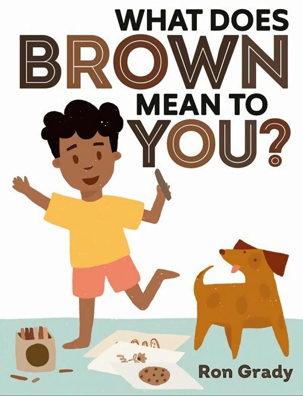 Picture Books |   What Does Brown Mean To You Picture Books Picture Books